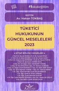 T&uuml;ketici Hukukunun G&uuml;ncel Meseleleri 2023