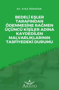 Bedeli Eşler Tarafından &Ouml;denmesine Rağmen &Uuml;&ccedil;&uuml;nc&uuml; Kişiler Adına Kaydedilen Malvarlıklarının Tasfiyedeki Durumu
