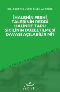 İhalenin Feshi Talebinin Reddi Halinde Tapu Sicilinin D&uuml;zeltilmesi Davası A&ccedil;ılabilir Mi?