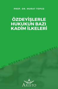 &Ouml;zdeyişlerle Hukukun Bazı Kadim İlkeleri