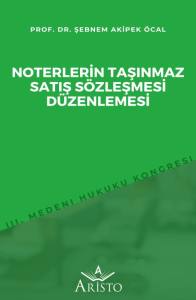 Noterlerin Taşınmaz Satış S&ouml;zleşmesi D&uuml;zenlemesi