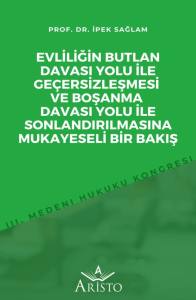 Evliliğin Butlan Davası Yolu İle Ge&ccedil;ersizleşmesi ve Boşanma Davası Yolu İle Sonlandırılmasına Mukayeseli Bir Bakış