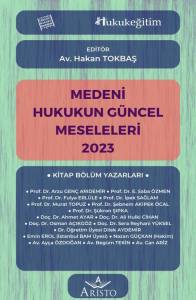 Medeni Hukukun G&uuml;ncel Meseleleri 2023