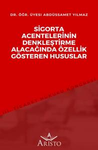 Sigorta Acentelerinin Denkleştirme Alacağında &Ouml;zellik G&ouml;steren Hususlar