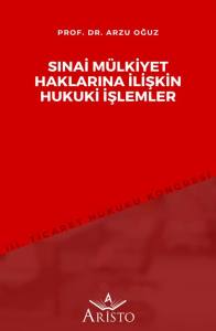 Sınai M&uuml;lkiyet Haklarına İlişkin Hukuki İşlemler
