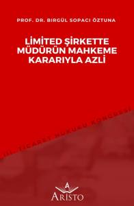 Limited Şirkette M&uuml;d&uuml;r&uuml;n Mahkeme Kararıyla Azli