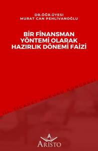 Bir Finansman Y&ouml;ntemi Olarak Hazırlık D&ouml;nemi Faizi