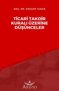 Ticari Takdir Kuralı &Uuml;zerine D&uuml;ş&uuml;nceler