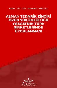 Alman Tedarik Zinciri &Ouml;zen Y&uuml;k&uuml;ml&uuml;l&uuml;ğ&uuml; Yasası&rsquo;Nın T&uuml;rk Şirketlerinde Uygulanması