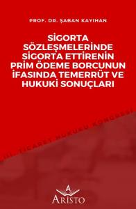 Sigorta S&ouml;zleşmelerinde Sigorta Ettirenin Prim &Ouml;deme Borcunun İfasinda Temerr&uuml;t ve Hukuki Sonu&ccedil;ları