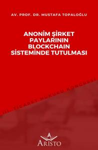 Anonim Şirket Paylarının Blockchain Sisteminde Tutulması