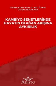 Kambiyo Senetlerinde Hayatın Olağan Akışına Aykırılık