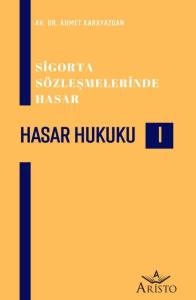Hasar Hukuku (I)   Sigorta S&ouml;zleşmelerinde Hasar