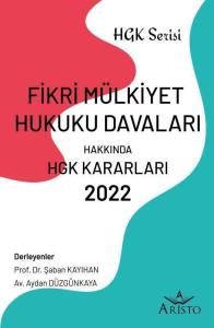 Fikri M&uuml;lkiyet Hukuku Davaları Hakkında Hgk Kararları 2022