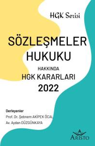 S&ouml;zleşmeler Hukuku Hakkında Hukuk Genel Kurulu Kararları 2022