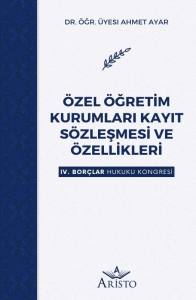 &Ouml;zel &Ouml;ğretim Kurumları Kayıt S&ouml;zleşmesi ve &Ouml;zellikleri