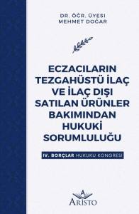 Eczacıların Tezgah&uuml;st&uuml; İla&ccedil; ve İla&ccedil; Dışı Satılan &Uuml;r&uuml;nler Bakımından Hukuki Sorumluluğu