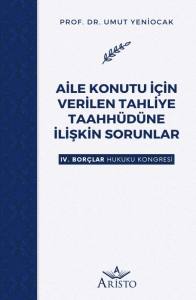 Aile Konutu İ&ccedil;in Verilen Tahliye Taahh&uuml;d&uuml;ne İlişkin Sorunlar