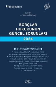 Bor&ccedil;lar Hukukunun G&uuml;ncel Sorunları   2024