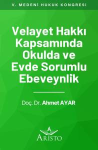 Velayet Hakkı Kapsamında Okulda ve Evde Sorumlu Ebeveynlik