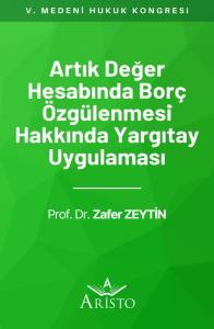Artık Değer Hesabında Bor&ccedil; &Ouml;zg&uuml;lenmesi Hakkında Yargıtay Uygulaması