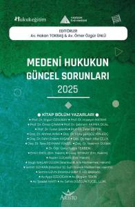 Medeni Hukukun G&uuml;ncel Sorunları 2025
