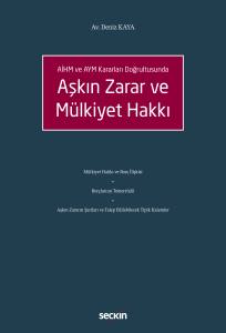 Aihm ve Aym Kararları Doğrultusunda Aşkın Zarar ve M&uuml;lkiyet Hakkı
