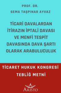 Ticari Davalardan İtirazın İptali Davası ve Menfi Tespit Davasında Dava Şartı Olarak Arabuluculuk