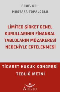 Limited Şirket Genel Kurullarının Finansal Tabloların M&uuml;zakeresi Nedeniyle Ertelenmesi