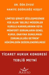 Limited Şirket S&ouml;zleşmesinde Yer Alan &ldquo;Belirli M&uuml;d&uuml;rler Kurulu Kararlarının veya M&uuml;nferit Sorunların Genel Kurul Onayına Sunulması Zorunluluğu Getiren&rdquo; H&uuml;k&uuml;mlerin Değerlendirilmesi