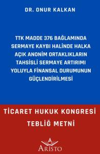 Ttk Madde 376 Bağlamında Sermaye Kaybı Halinde Halka A&ccedil;ık Anonim Ortaklıkların Tahsisli Sermaye Artırımı Yoluyla Finansal Durumunun G&uuml;&ccedil;lendirilmesi