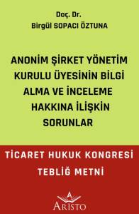 Anonim Şirket Y&ouml;netim Kurulu &Uuml;yesinin Bilgi Alma ve İnceleme Hakkına İlişkin Sorunlar