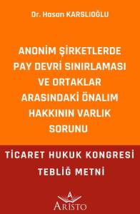Anonim Şirketlerde Pay Devri Sınırlaması ve Ortaklar Arasındaki &Ouml;nalım Hakkının Varlık Sorunu