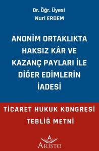 Anonim Ortaklıkta Haksız K&acirc;r ve Kazan&ccedil; Payları İle Diğer Edimlerin İadesi