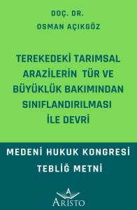 Terekedeki Tarımsal Arazilerin T&uuml;r ve B&uuml;y&uuml;kl&uuml;k Bakımından Sınıflandırılması İle Devri