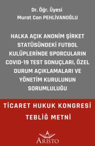 Halka A&ccedil;ık Anonim Şirket Stat&uuml;s&uuml;ndeki Futbol Kul&uuml;plerinde Sporcuların Covıd 19 Test Sonu&ccedil;ları, &Ouml;zel Durum A&ccedil;ıklamaları ve Y&ouml;netim Kurulunun Sorumluluğu