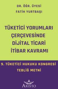 T&uuml;ketici Yorumları &Ccedil;er&ccedil;evesinde Dijital Ticari İtibar Kavramı