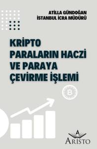 Kripto Paraların Haczi ve Paraya &Ccedil;evirme İşlemi