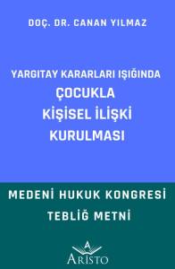 Yargıtay Kararları Işığında &Ccedil;ocukla Kişisel İlişki Kurulması