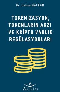 Tokenizasyon, Tokenların Arzı ve Kripto Varlık Reg&uuml;lasyonları