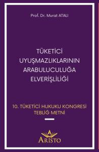 T&uuml;ketici Uyuşmazlıklarının Arabuluculuğa Elverişliliği