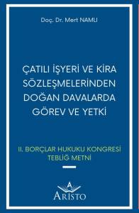 &Ccedil;atılı İşyeri ve Kira S&ouml;zleşmelerinden Doğan Davalarda G&ouml;rev ve Yetki