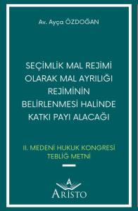 Se&ccedil;imlik Mal Rejimi Olarak Mal Ayrılığı Rejiminin Belirlenmesi Halinde Katkı Payı Alacağı