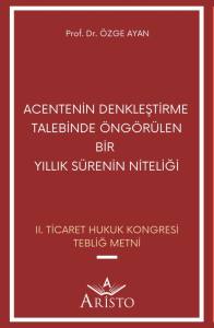 Acentenin Denkleştirme Talebinde &Ouml;ng&ouml;r&uuml;len Bir Yıllık S&uuml;renin Niteliği