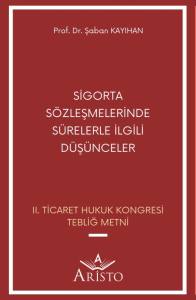 Sigorta S&ouml;zleşmelerinde S&uuml;relerle İlgili D&uuml;ş&uuml;nceler