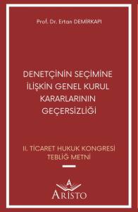 Denet&ccedil;inin Se&ccedil;imine İlişkin Genel Kurul Kararlarının  Ge&ccedil;ersizliği