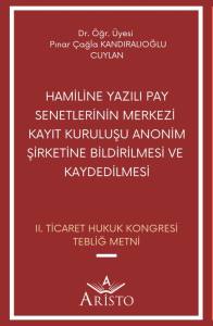 Hamiline Yazılı Pay Senetlerinin Merkezi Kayıt Kuruluşu Anonim Şirketine Bildirilmesi ve Kaydedilmesi