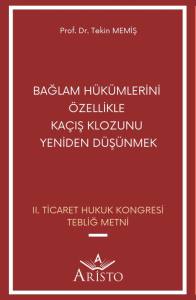 Bağlam H&uuml;k&uuml;mlerini &Ouml;zellikle Ka&ccedil;ış Klozunu Yeniden D&uuml;ş&uuml;nmek