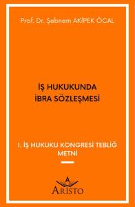 İş Hukukunda İbra S&ouml;zleşmesi