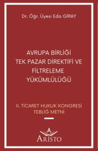 Avrupa Birliği Tek Pazar Direktifi ve Filtreleme Y&uuml;k&uuml;ml&uuml;l&uuml;ğ&uuml;